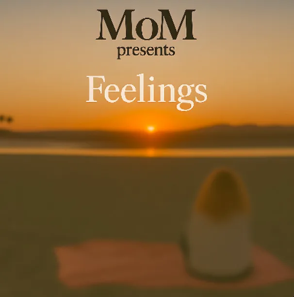 MoM presenta Feelings MoM presenta Feelings