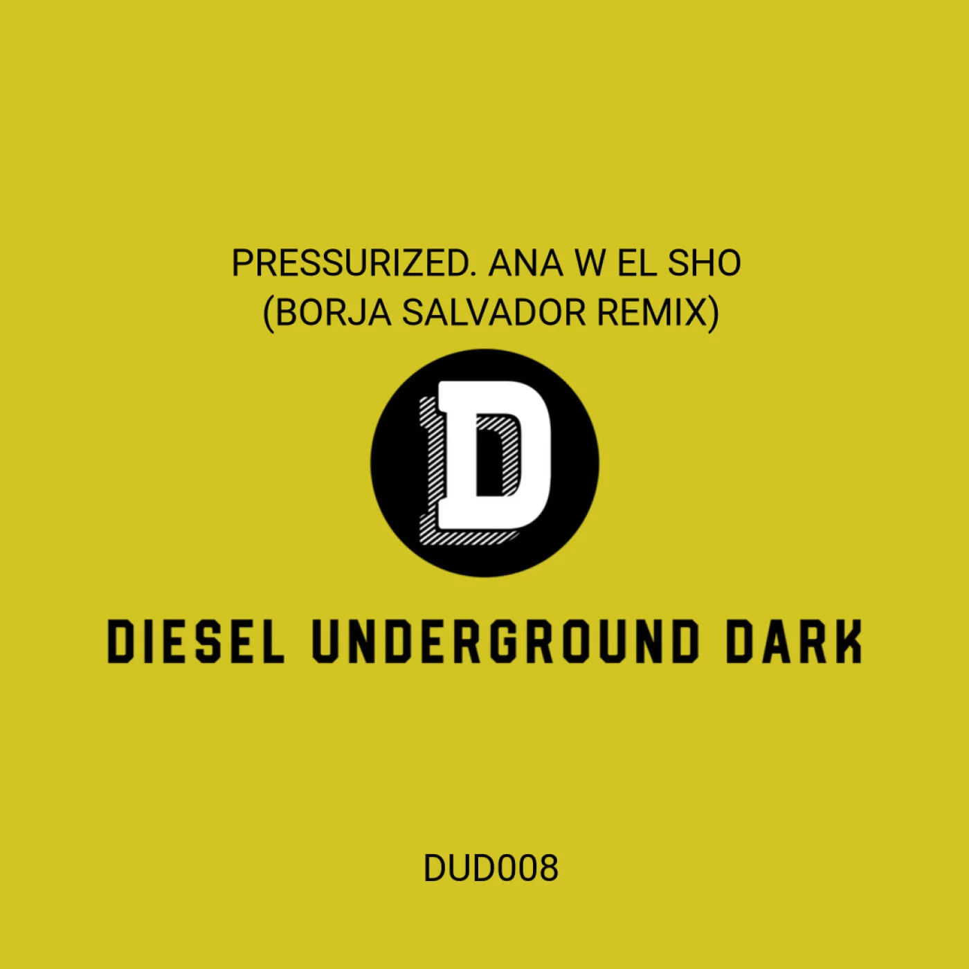 Pressurized – Ana W el Sho (Borja Salvador Remix) Pressurized – Ana W el Sho (Borja Salvador Remix)