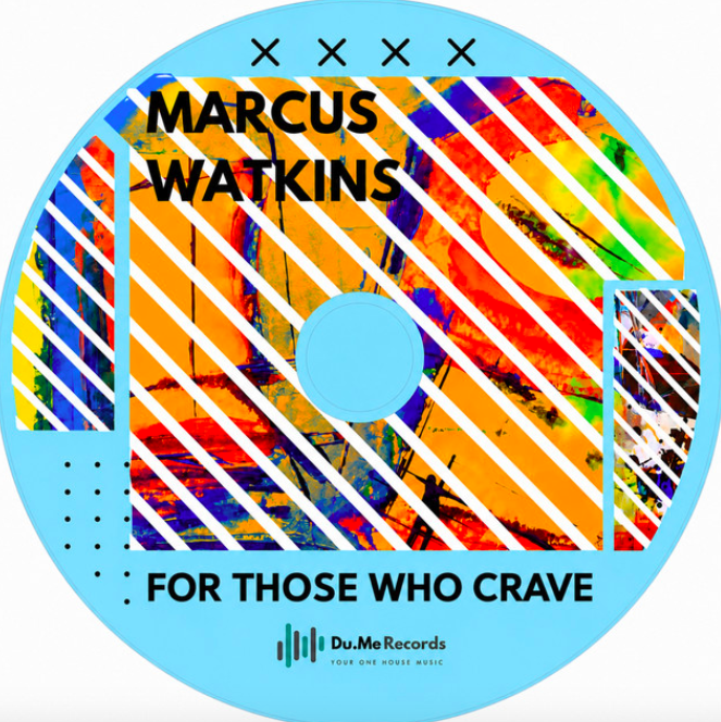 Marcus Watkins presenta For Those Who Crave Marcus Watkins presenta For Those Who Crave
